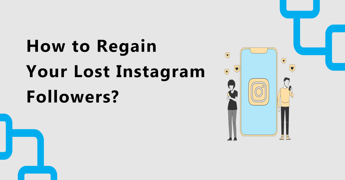 How to Regain Your Lost Instagram Followers?
